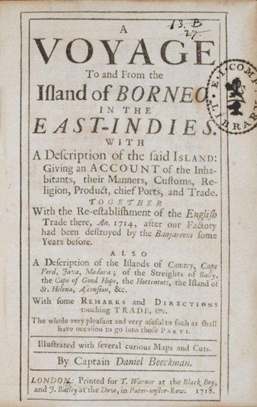 A Voyage to and from the Island of Borneo, in the East Indies, 1718 by Captain Daniel Beeckman